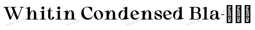 Whitin Condensed Bla字体转换